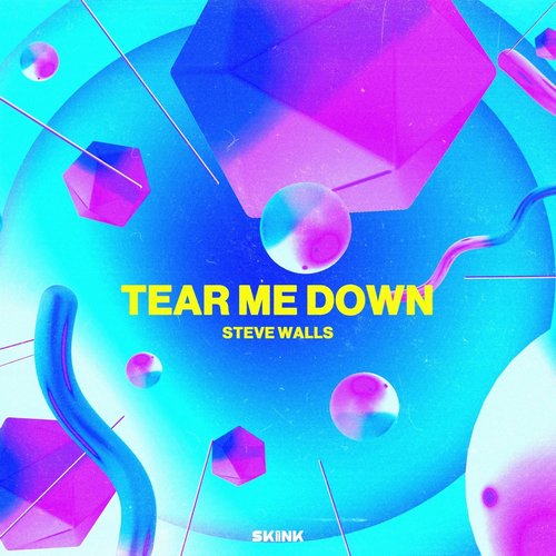 Steve Walls - Tear Me Down [SK168]